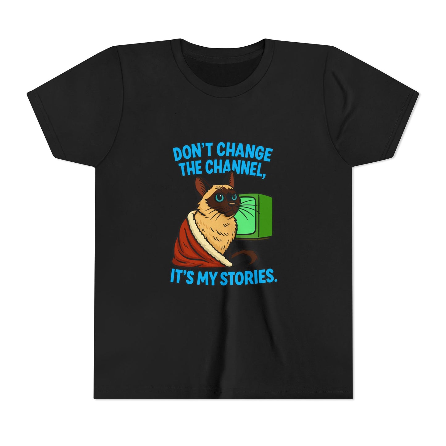 Sassy Cat Youth Tee - "Don’t Change the Channel, It’s My Stories"