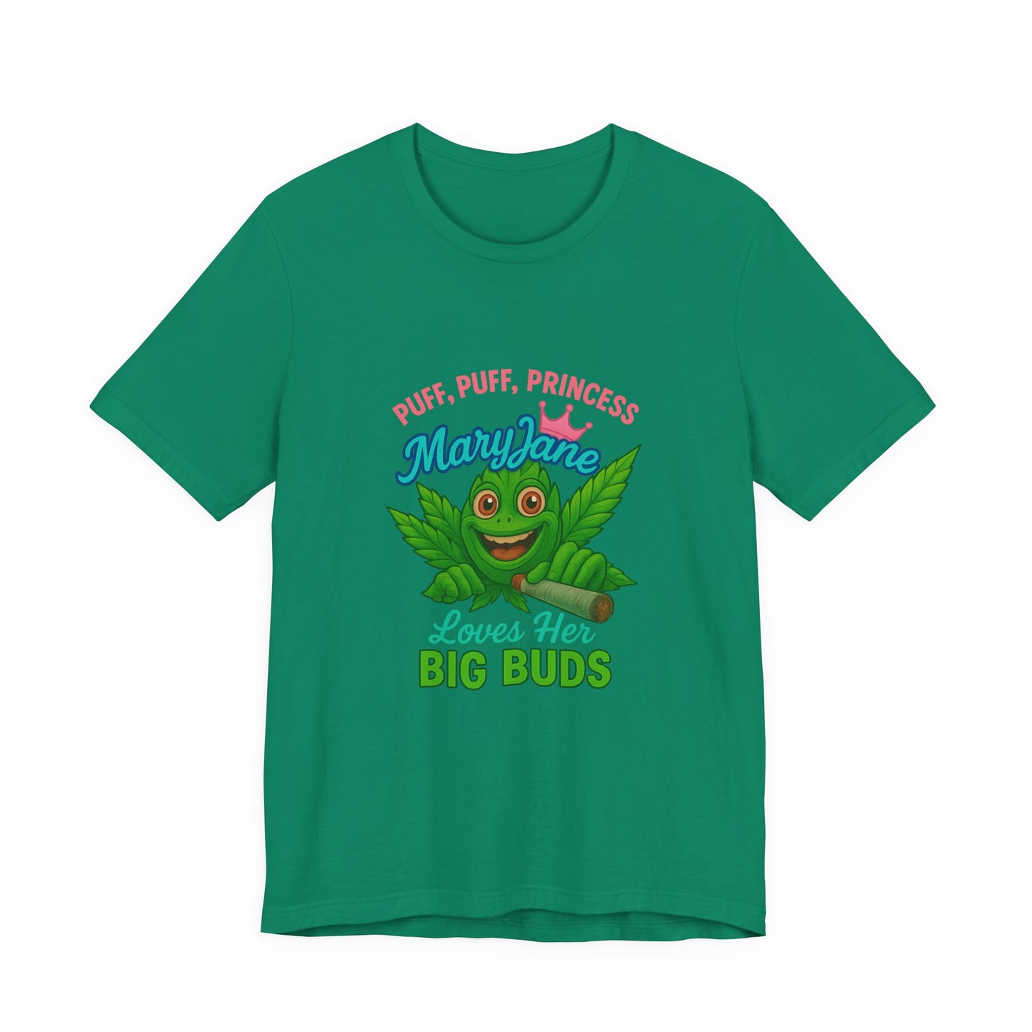 Puff Puff Princess — Loves Her Big Buds T-Shirt - High Spirits Unisex Tee: Perfect for Celebrations, Parties, Cannabis Enthusiasts, Gifts for Friends, Festivals, Summer Vibes, Relaxation