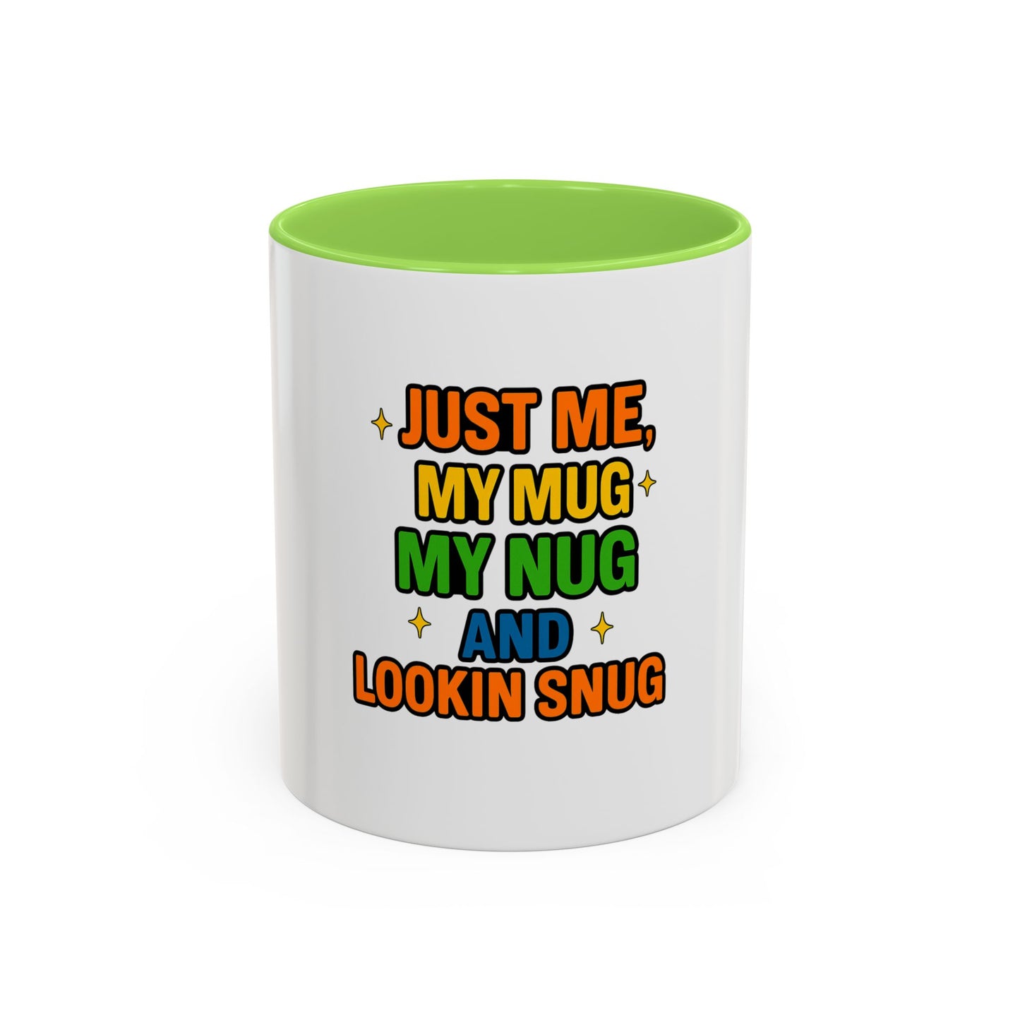 Just Me My Mug My Nug and Lookin Snug Mug – Cozy Weed Lover Quote Cup for Chill Vibes & Night Sessions --Just Me, My Mug & My Nug Colorful Ceramic Coffee Mug - Fun Gift for Coffee Lovers