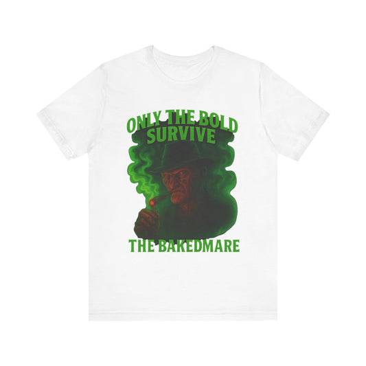 Only The Bold Survive – The Bakedmare Tee | Horror-Inspired 420 Shirt for Smokers, Halloween & Stoner Fans”