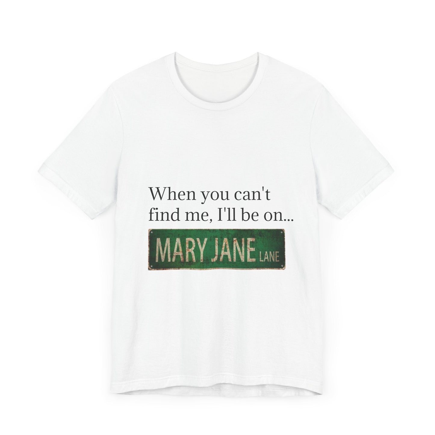 Personalized Mary Jane Lane Tee, Casual Unisex Short Sleeve T-Shirt for Home Lovers, Unique Gift for Housewarming, Birthday, Fun [...]-Mary Jane 2025