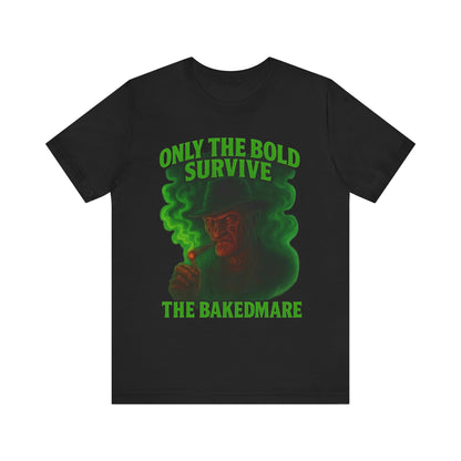 Only The Bold Survive – The Bakedmare Tee | Horror-Inspired 420 Shirt for Smokers, Halloween & Stoner Fans”