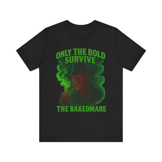Only The Bold Survive – The Bakedmare Tee | Horror-Inspired 420 Shirt for Smokers, Halloween & Stoner Fans”
