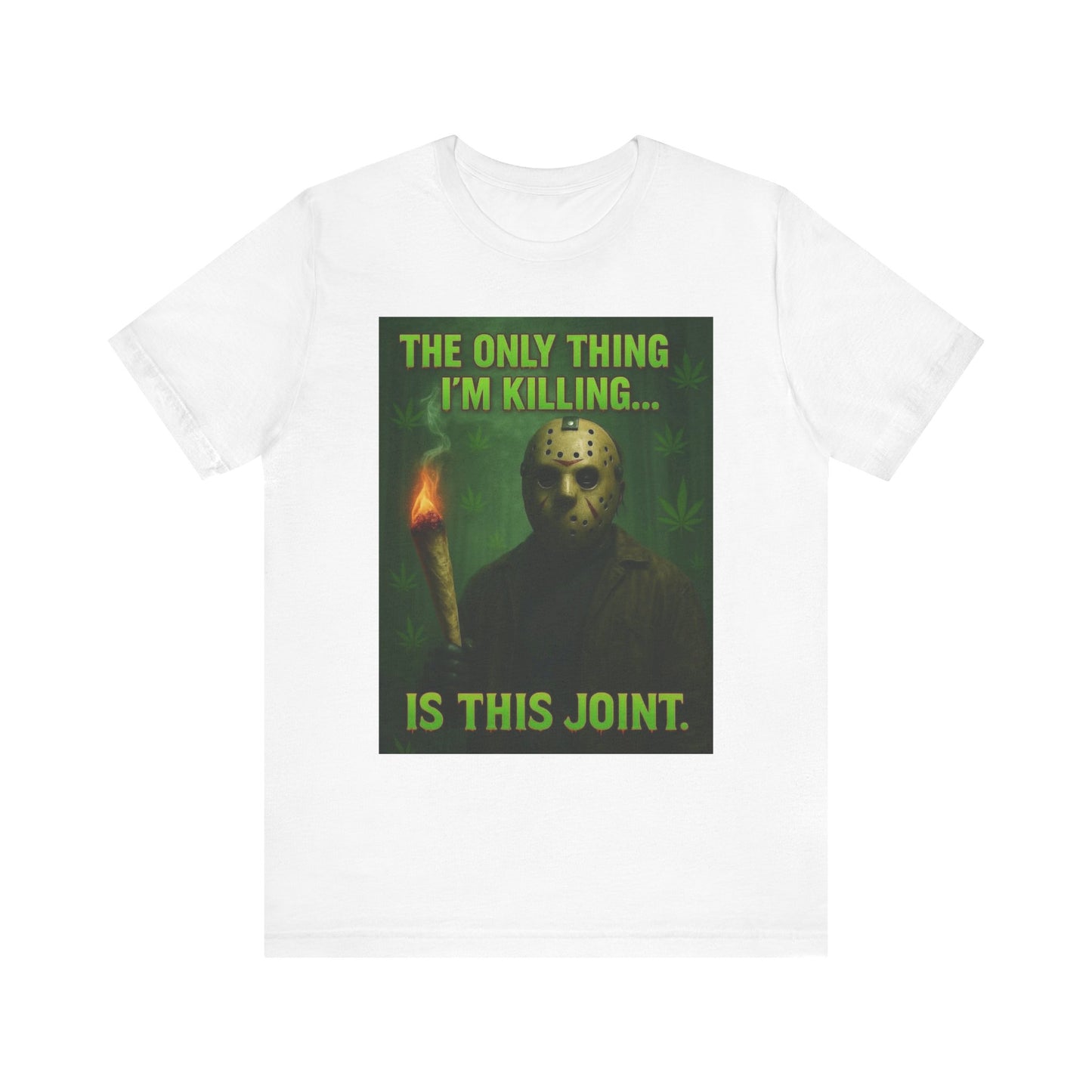 Funny Cannabis Tee for Cannabis Enthusiasts, Unisex Short Sleeve Shirt, Gift for Friends, 420 T-Shirt, Halloween Humor Top, Stoner Apparel