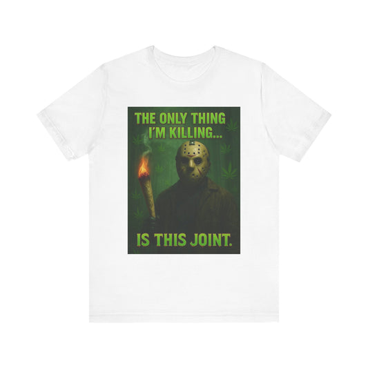 Funny Cannabis Tee for Cannabis Enthusiasts, Unisex Short Sleeve Shirt, Gift for Friends, 420 T-Shirt, Halloween Humor Top, Stoner Apparel