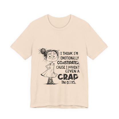 Emotionally Constipated Short Sleeve Tee