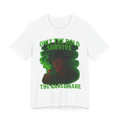 Only The Bold Survive – The Bakedmare Tee | Horror-Inspired 420 Shirt for Smokers, Halloween & Stoner Fans”