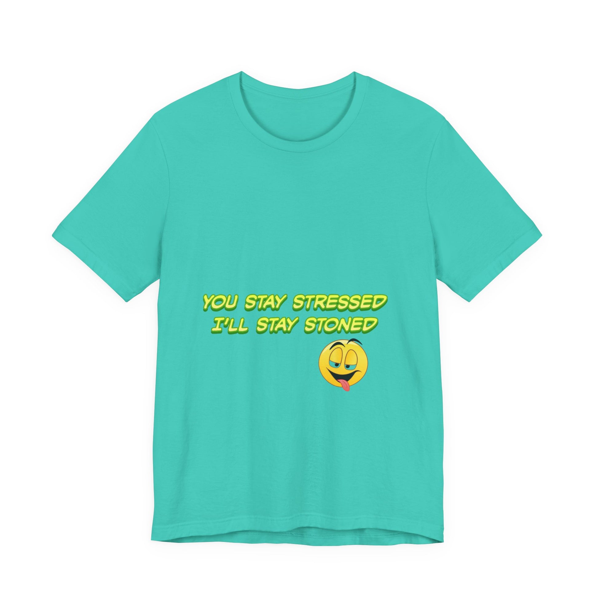 Funny Unisex Tee - "You Stay Stressed I'll Stay Stoned" - Perfect for Relaxation, Gift for Friends, Casual Wear, Comfort Tee, Humorous [...]-Mary Jane 2025