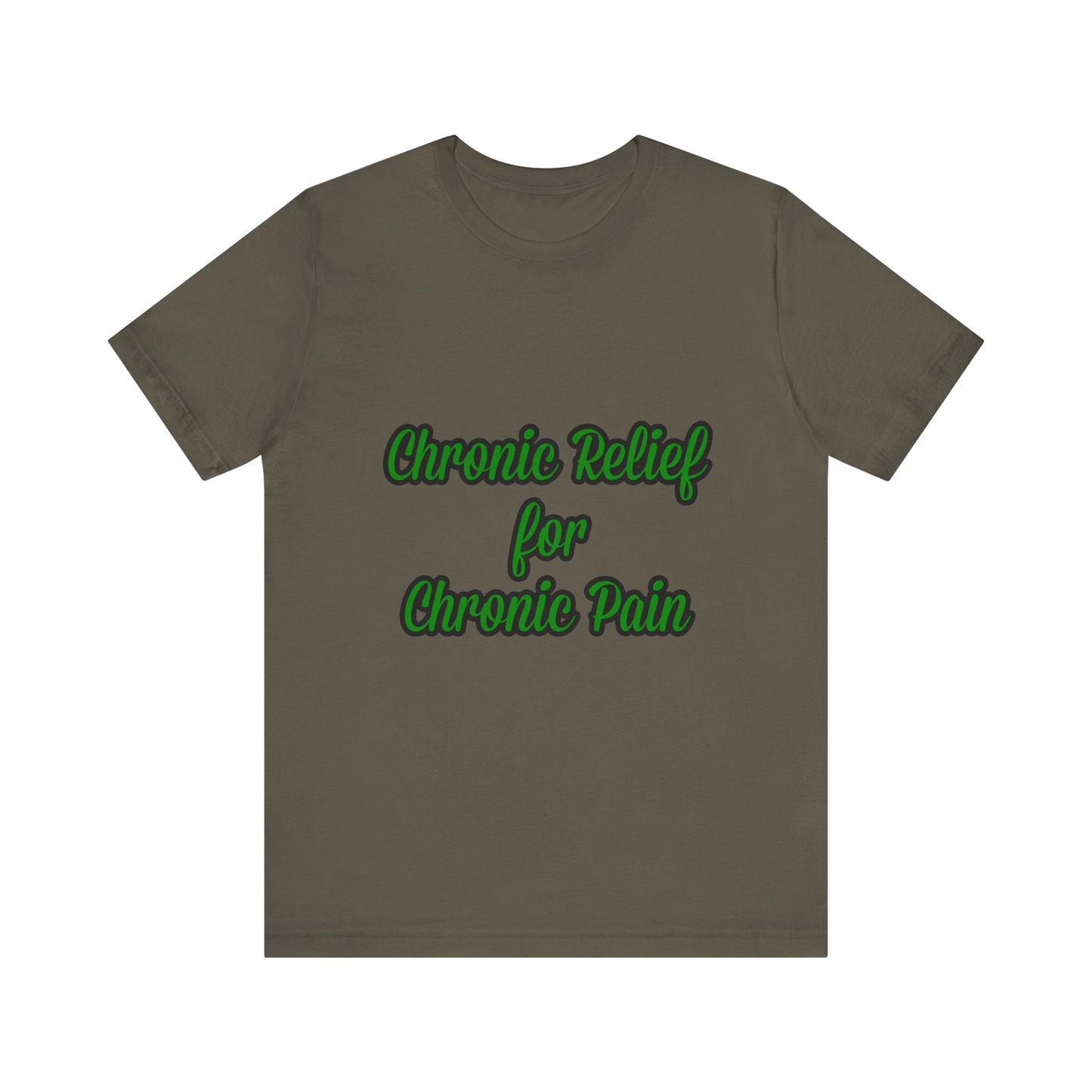 Chronic Relief Unisex T-Shirt | Comfort Tee for Pain Management, Wellness Gift, Support Wear, Everyday Style, Self-Care Apparel